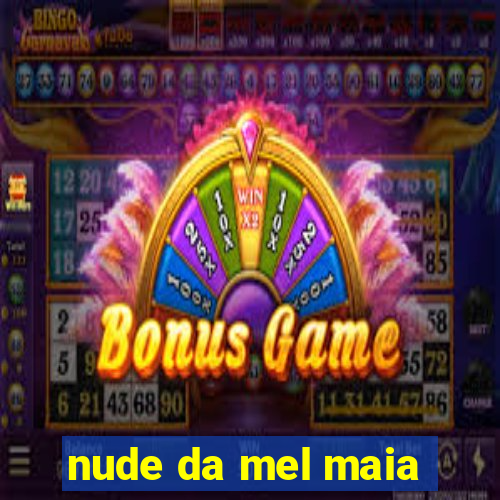 nude da mel maia